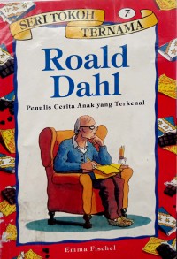 Roald Dahl: Penulis Cerita Anak yang Terkenal