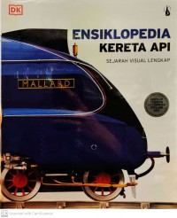 Ensiklopedia Kereta Api: Sejarah Visual Lengkap