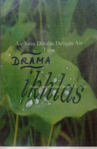 Karya: Air Susu Dibalas dengan Air Tuba