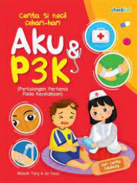 Cerita Si Kecil Sehari-Hari : Aku & P3K