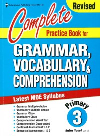 Complete Practice Book For Grammar, Vocabulary & Comprehension  Primary 3