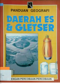 Panduan Geografi : Daerah Es & Gletser