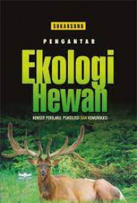 Pengantar Ekologi Hewan : Konsep, Perilaku , Psikologi Dan Komunikasi