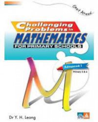 Challenging Problems In Mathematics For Primary Schools Primary 6