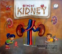 Seri Organ Tubuh : Ginjal ( Kidney )