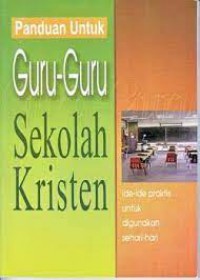 Panduan Untuk Guru-Guru Sekolah Kristen