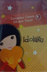 Kumpulan Cerpen Sekolah Sekolah Dasar : Idolaku