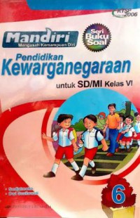 Mandiri Mengasah Kemampuan Diri Pendidikan Kewarganegaraan Untuk SD/MI Kelas 6