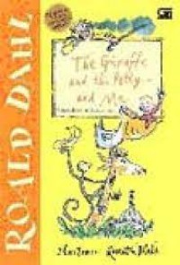 Roald Dahl : The Giraffe And The Pelly And Me Si Jerapah Dan Si Pelly Dan Aku