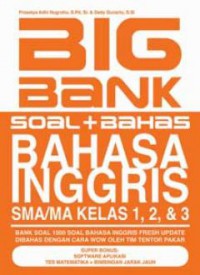 Big Bank Soal + Bahas Bahasa Inggris SMA/MA Kelas 1,2, & 3