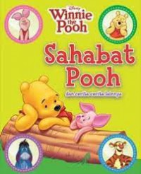 Winnie The Pooh : Sahabat Pooh Dan Cerita-Cerita Lainnya