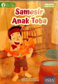 Seri Cerita Indonesiaku Level 2 : Samosir Anak Toba