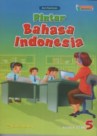 Pintar Bahasa Indonesia Untuk SD/MI Kelas 5