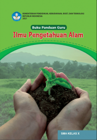 Ilmu Pengetahuan Alam SMA Kelas X: Buku Panduan Guru