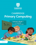 Cambridge Primary Computing: Learners Book 1