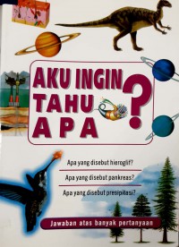 Aku Ingin Tahu Apa ?