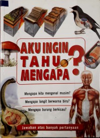 Aku Ingin Tahu Mengapa ?