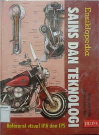 Ensiklopedia Sains dan Teknologi Referensi Visual IPA dan IPS Jilid 4 : Kimia dan Fisika, Rel dan Jalan Raya