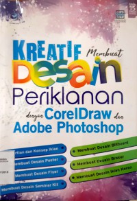 Kreatif Membuat Desain Periklanan Dengan Coreldraw dan Adobe Photoshop