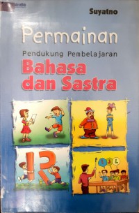 Permainan Pendukung Pembelajaran Bahasa Dan Sastra