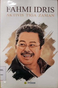 Fahmi Idris : Aktivis Tiga Zaman