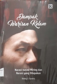 Dampak Warisan Kelam #1 : Narasi-Narasi Miring dan Narasi Yang Dilupakan