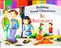 Building Good Characters : Be Diciplined