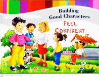 Building Good Characters : Feel Confident