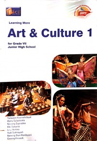 Learning More Art & Culture 1 For Grade VII Junior High School