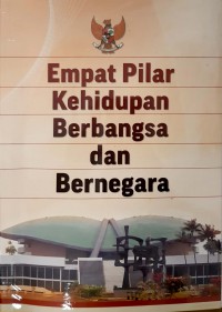 Empat Pilar Kehidupan Berbangsa Dan Bernegara