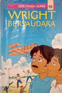 Seri Tokoh Dunia 19: Wright Bersaudara