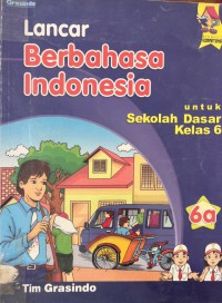 Lancar Berbahasa Indonesia Untuk SD Kelas 6A