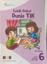 Lebih Dekat Dunia TIK SD Kelas 6