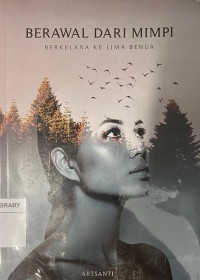 Berawal Dari Mimpi: Berkelana Ke Lima Benua