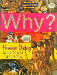 Why? Human Being : Mengenal Manusia