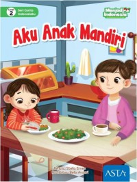 Seri Cerita Indonesiaku Level 2 : Aku Anak Mandiri