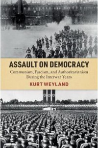 Ebook Assault on Democracy : Communism, Fascism, and Authoritarianism During the Interwar Years