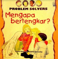 Problem Solvers : Mengapa Bertengkar ?