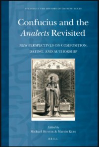 Ebook Confucius and the Analects Revisited : New Perspectives on Composition, Dating, and Authorship