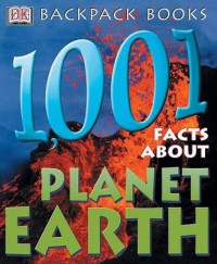 1001 Facts About Planet Earth