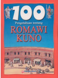 100 Pengetahuan Tentang : Romawi Kuno