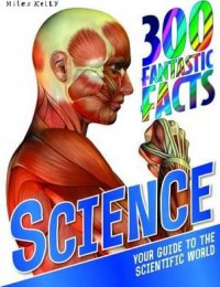 300 Fantastic Facts Science