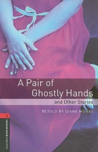 A Pair Of Ghostly Hands And Other Stories