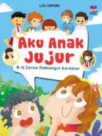 Aku Anak Jujur & 14 Cerita Pembangun Karakter