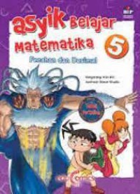 Asyik Belajar Matematika 5 : Pecahan Dan Desimal