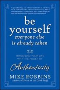 Be Yourself Everyone Else Is Already Taken