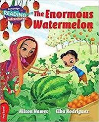 Cambridge Reading Adventures : The Enormous Watermelon Red Band