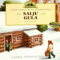 Cerita Bergambar Rumah Kecil : Salju Gula = Sugar Snow