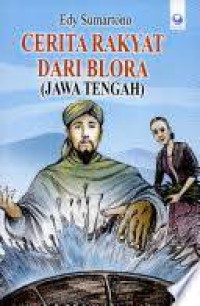 Cerita Rakyat Dari Blora ( Jawa Tengah )