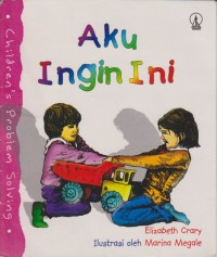 Children's Problem Solving : Aku Ingin Ini